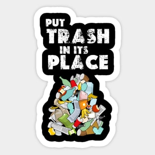 put trash in its place Sticker